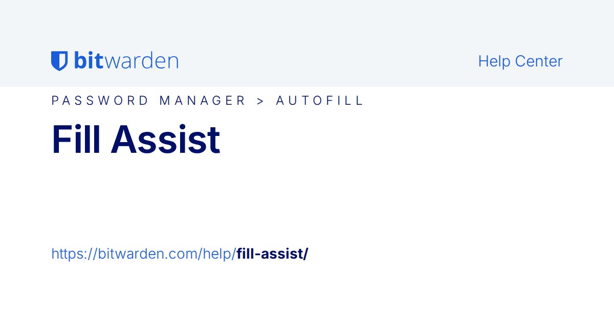 Bitwarden Help Center graphic identifying the Fill Assist feature.