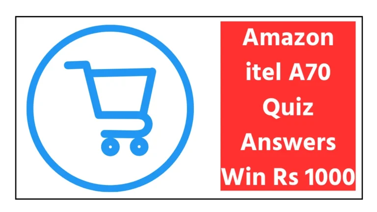 Amazon itel A70 Quiz Answers Win Rs 1000